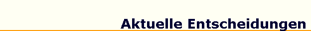 Aktuelle Entscheidungen